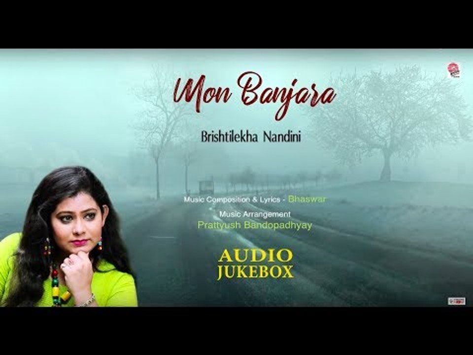 Mon Banjara | Full Album | Brishtilekha Nandini | Bhaswar | Prattyush