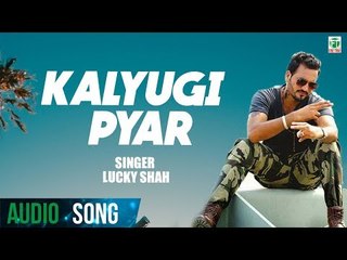 Kalyugi Pyar | Lucky Shah | (Full Audio Song) | Latest Punjabi Songs 2018 | Finetone