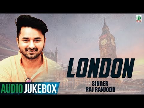Raj Ranjodh | London | Full Album | Audio Jukebox | Latest Punjabi Songs 2018 | Finetone