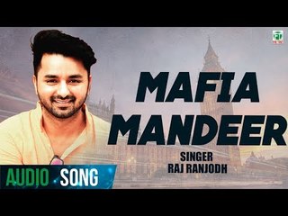 Mafia Mandeer | Raj Ranjodh | (Full Audio Song) | Latest Punjabi Songs 2018 | Finetone