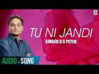 Tu Ne Jandi | G S Peter | (Full Audio Song) | Latest Punjabi Songs 2018 | Finetone
