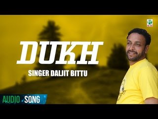 Dukh (Full Audio Song) | Daljit Bittu | Sachin Ahuja | Finetone Music