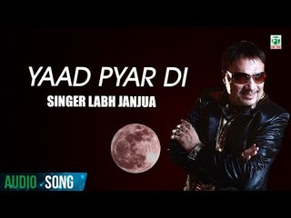 Yaad Pyar Di | Labh Janjua | (Full Audio Song) | Old Hit Punjabi Songs | Finetone