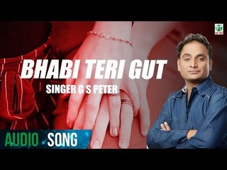 G S Peter | Bhabi Teri Gut | Full Audio Song | Latest Punjabi Songs 2018 | Finetone