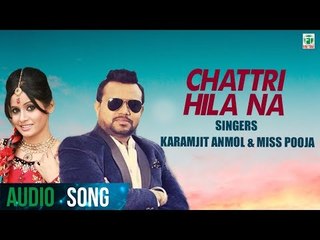 Chhatri Hila Na | Karamjit Anmol & Miss Pooja | Full Audio Song | 2018 | Finetone