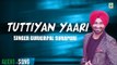 Tuttiyan Ne Yaariyan | Gurkirpal Surapuri | Full Audio Song | Latest Punjabi Songs 2018 | Finetone