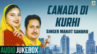 Canada Di Kurhi (Audio Jukebox) | Manjit Sandhu | Biba Kulwant Kaur | Finetone Music