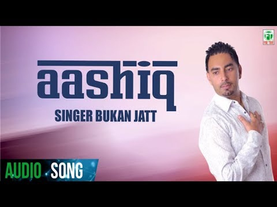 Aashiq (Full Audio Song) | Gabrroo | Bukan Jatt | Latest Punjabi Song 2018 | Finetone Music
