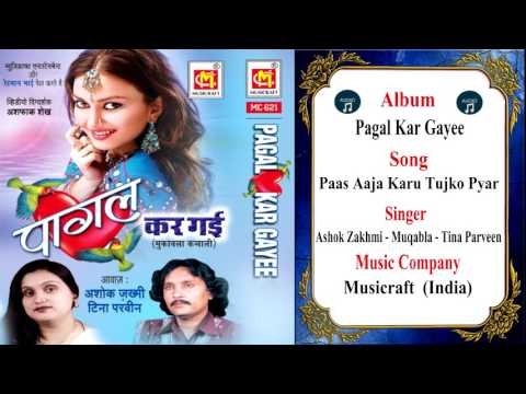 Paas Aaja Karu Tujko Pyar || Ashok Zakhmi Muqabla Tina Praveen || Audio Song || Musicraft