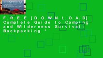 F.R.E.E [D.O.W.N.L.O.A.D] Complete Guide to Camping and Wilderness Survival: Backpacking *