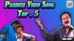 PARDESI TOP.5 VIDEO SONGS BY ASHOK ZAKHMI || MUSICRAFT