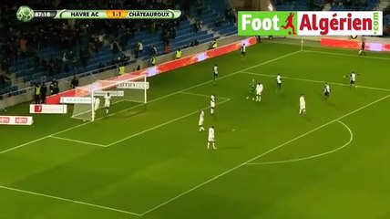 Le Havre AC 2 - 1 Chateauroux (Zinedine Ferhat buteur)
