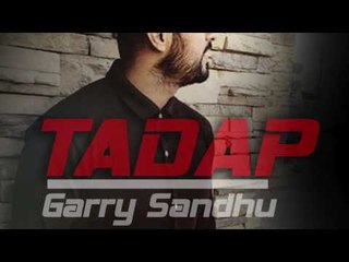 TADAP ( UNPLUGGED ) | GARRY SANDHU | FRESH MEDIA RECORDS | FULL AUDIO | NEW PUNJABI SONGS 2016