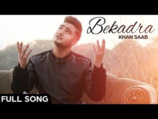 Khan Saab -  Bekadra | Latest Punjabi Songs 2016 | Fresh Media Records