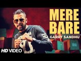 Garry Sandhu - Mere Bare | Latest Punjabi Song 2015