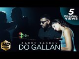 LETS TALK (DO GALLAN ) | Full Video | GARRY SANDHU | Latest Punjabi Song 2018