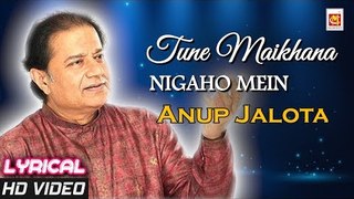 Tune Maikhana Nigaho Mein - ANUP JALOTA (LYRICAL GHAZAL) | Superhit Tanhai Ghazal | Musicraft