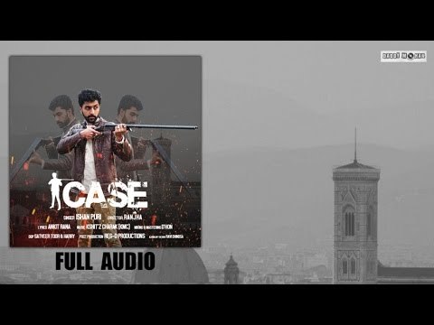 Case - Full Audio Song | Ishan Puri | Daddy Mohan Records | Latest Punjabi Song 2016