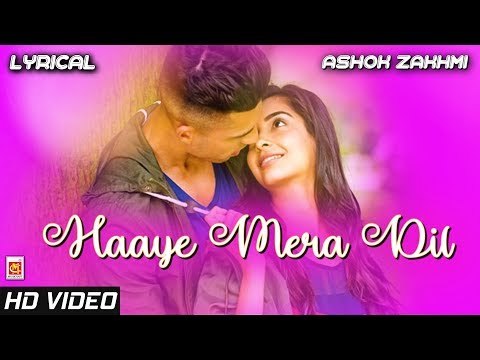 Haaye Mera Dil (हाय मेरा दिल) with LYRICS : ASHOK ZAKHMI | Official Video Song | Musicraft