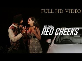 Red Cheeks | Full Video | Mr. Rubal Feat.Kiingg | Latest Punjabi Songs 2017 | Daddy Mohan Records