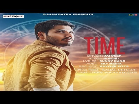 Time | Jai Deep | Full Song | Daddy Mohan Records| Latest Punjabi Songs 2017