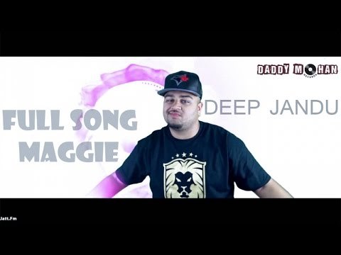 Maggie | Deep Jandu | Full Song | Daddy Mohan Records| Latest Punjabi Songs 2017