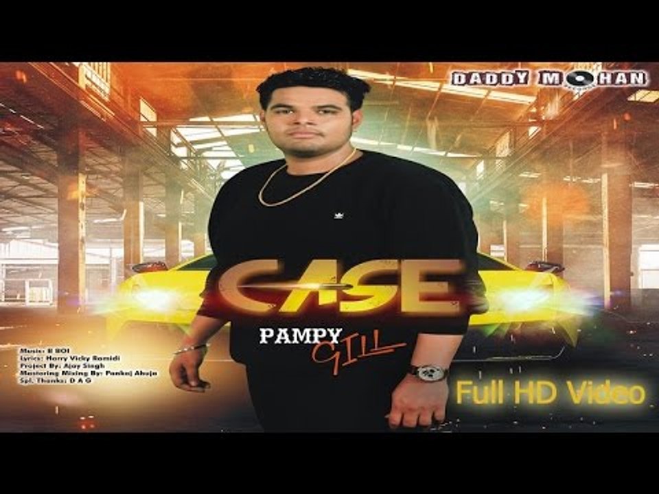 Case | Full Video | Pampy Gill | Latest Punjabi Songs 2017 | Daddy Mohan Records