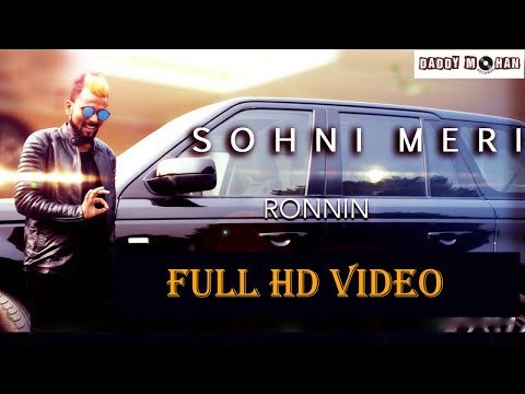 SOHNI MERI | RONNIN | AJAY SINGH | LATEST PUNJABI SONG 2018 | DADDY MOHAN RECORDS