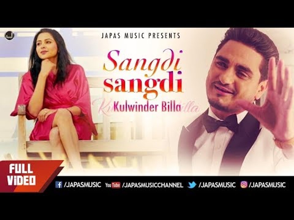 Sangdi Sangdi | Kulwinder Billa | Full Song HD |  Japas Music