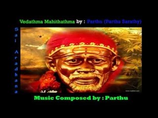 Vedathma Mathithathma - Sri Sai Aaradhana - Music by - Parthasarathy