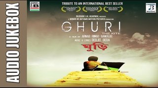 Ghuri | ঘুড়ি | Bengali Movie Songs | Audio Jukebox | Saptak Bhattacharya | Debjit Bera