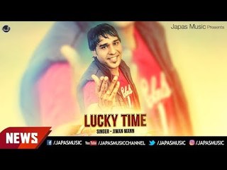 PUNJABI NEWS | LUCKY TIME | JIWAN MANN | JAPAS MUSIC