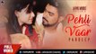 New Punjabi Song | Pehli Vaar (Full Video Song) | Pardeep | Latest Punjabi Song 2018 | Japas music