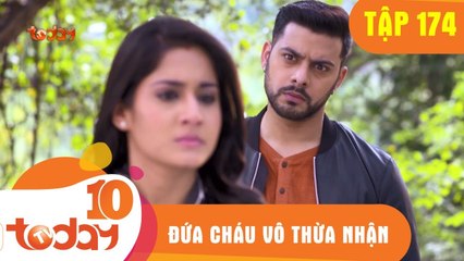 ĐỨA CHÁU VÔ THỪA NHẬN - TẬP 174 - Phần 2 - TODAYTV