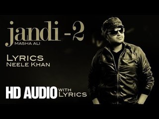 ✍ Masha Ali | Jandi Jandi | Lyrics | HD Audio Brand New Punjabi Song 2014