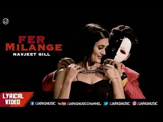 New Punjabi Song 2018 | Fer Milange | Navjeet Gill | Lyrical Video | Japas Music