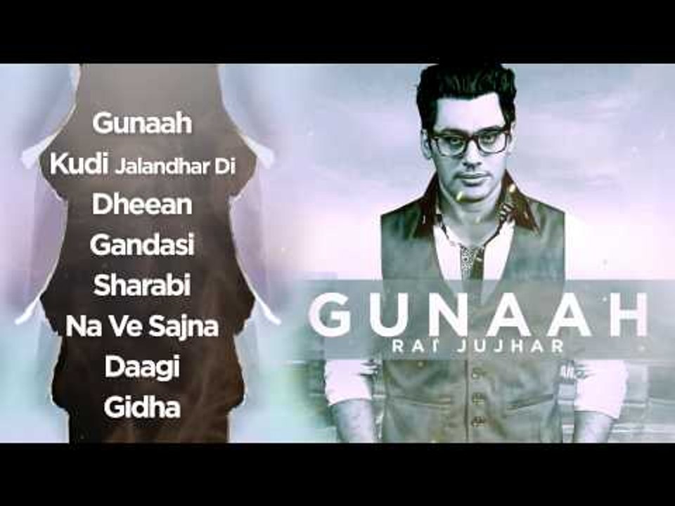 Rai Jujhar | Gunaah | Entire Album | Nonstop Full HD Audio | Brand New Punjabi Songs 2014