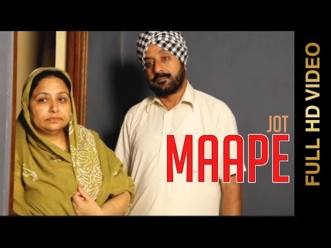 Latest Punjabi Songs 2014 | Jot | Maape | Full HD Brand New Punjabi Songs 2014