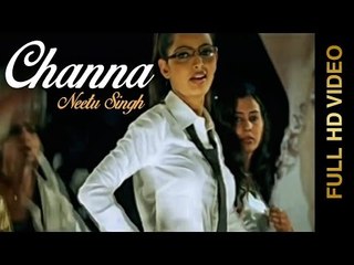 New Punjabi Songs 2014 | Neetu Singh | Channa | Latest Punjabi Songs 2014 | Full HD