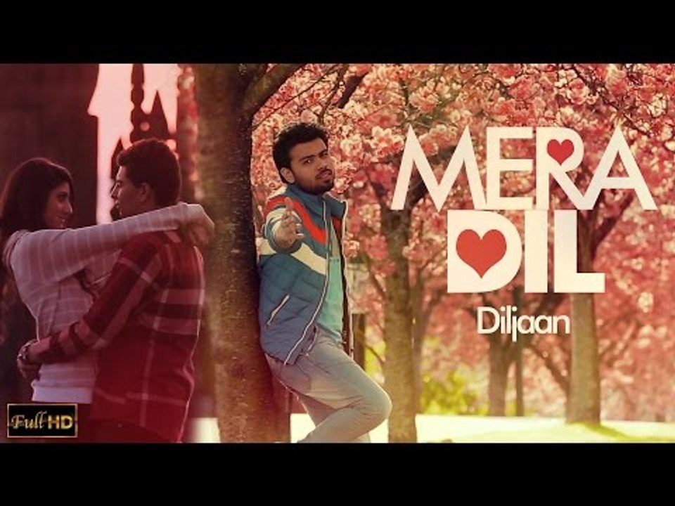 New Punjabi Songs 2015 || MERA DIL || DILJAAN feat. PRINCE GUMAN || Latest Punjabi Songs 2015