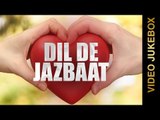 New Punjabi Songs 2015 | DIL DE JAZBAAT | VIDEO JUKEBOX | Punjabi Songs 2015