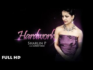 New Punjabi Songs 2015 | HARDWORK | SHARLIN Patwal feat. GURMEET SINGH | Latest Punjabi Songs 2015