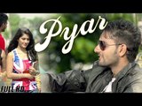 New Punjabi Songs 2015 | Pyar | Sonu Mahi | Ruhani Sharma | Latest Punjabi Songs 2015