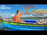 New Punjabi Songs 2015 | Kudi Kuwari | Deepak Dhillon | Sheera Jasvir | HDR Video Jukebox