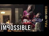New Punjabi Songs 2015 | IMPOSSIBLE | RAV SAINI | Latest Punjabi Songs 2015