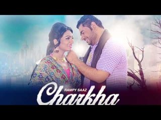 Motion Poster | CHARKHA | Rampy Saaz | New Punjabi Songs 2015