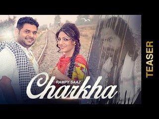 Official Teaser | CHARKHA | Rampy Saaz | New Punjabi Songs 2015