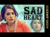 New Punjabi Songs 2015 || SAD HEART || AUDIO JUKEBOX || Punjabi Sad Songs 2015