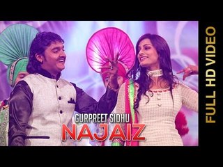 New Punjabi Songs 2016 || NAJAIZ || GURPREET SIDHU || DHUMMAN PUNJAB DIYAN 2016