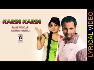 KARDI-KARDI || MISS POOJA & NIMMA NAVRAJ || LYRICAL VIDEO || New Punjabi Songs 2016